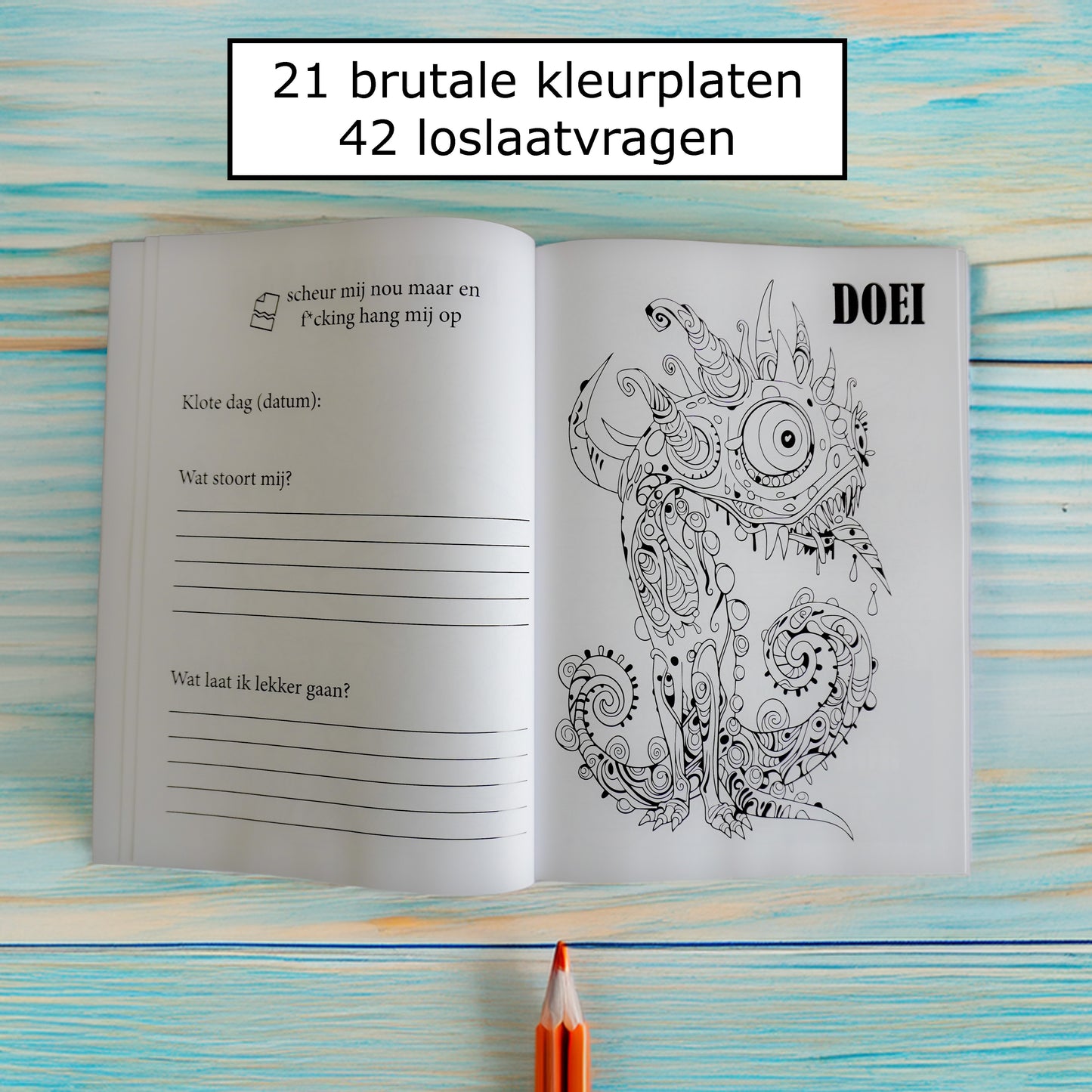 Pleur Op Ik Kleur ! Surrealistisch brutaal anti stress kleurboek voor volwassenen Als alles even k*t is - 21 rauwe kleurplaten + 42 vragen - f*ck it krasboek