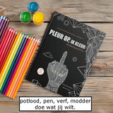 Pleur Op Ik Kleur ! Premium brutaal anti stress kleurboek voor volwassenen Als alles even k*t is - 40 rauwe kleurplaten + 80 vragen - f*ck it krasboek
