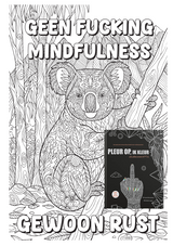 Pleur Op Ik Kleur ! Premium brutaal anti stress kleurboek voor volwassenen Als alles even k*t is - 40 rauwe kleurplaten + 80 vragen - f*ck it krasboek