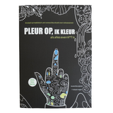 Pleur Op Ik Kleur ! Surrealistisch brutaal anti stress kleurboek voor volwassenen Als alles even k*t is - 21 rauwe kleurplaten + 42 vragen - f*ck it krasboek